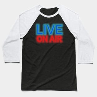 Live on air Baseball T-Shirt